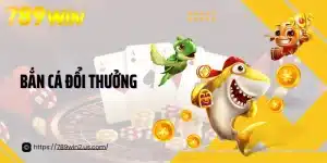 Bắn Cá Đổi Thưởng Trò Chơi Giải Trí Hiện Đại Và Hấp Dẫn