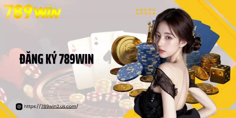 Đăng Ký 789win Bước Khởi Đầu Trải Nghiệm Giải Trí An Toàn Và Tiện Lợi
