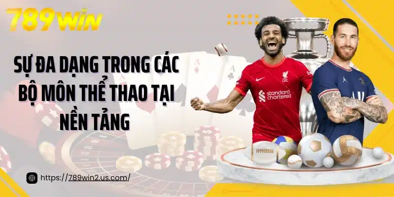 Sự đa dạng trong các bộ môn thể thao tại nền tảng